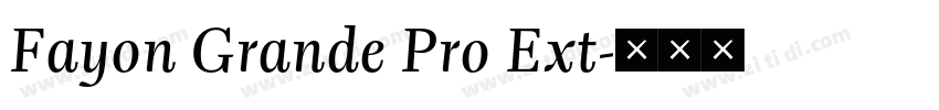 Fayon Grande Pro Ext字体转换 Fayon Grande Pro Ext字体转换